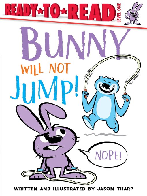 Title details for Bunny Will Not Jump!: Ready-to-Read Level 1 by Jason Tharp - Wait list